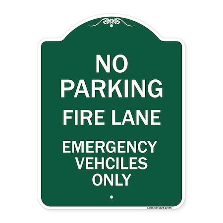 Signmission Fire Lane Emergency Vehicles Only, Green & White Aluminum Sign, 18" x 24", GW-1824-23985 A-DES-GW-1824-23985